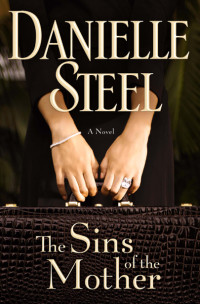 Danielle Steel [Steel, Danielle] — The Sins of the Mother