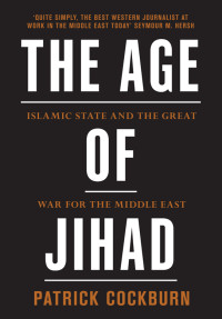 Patrick Cockburn — The Age of Jihad