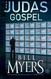 Bill Myers [Myers, Bill] — The Judas Gospel