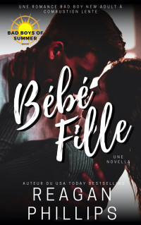 Reagzn Phillips — Bébé Fille_ Série Bad Boys of Summer (French Edition)