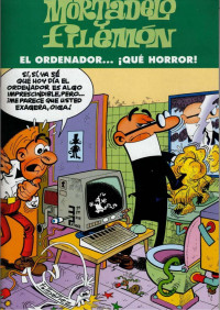 F. Ibañez — Mortadelo y Filemón - El ordenador... ¡qué horror!