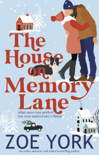 Zoe York — The House on Memory Lane: a What Once Was Perfect collection, ten year anniversary edition