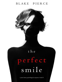 Blake Pierce — Jessie Hunt 04 - The Perfect Smile