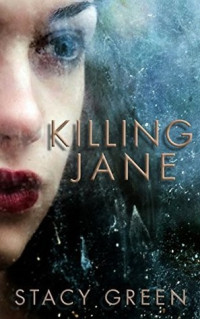 Stacy Green — Killing Jane