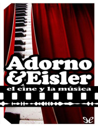 Theodor W. Adorno & Hanns Eisler — El cine y la música