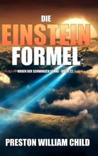 Preston William Child — Die Einstein-Formel (Orden der Schwarzen Sonne 22) (German Edition)