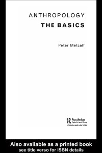 PETER METCALF — ANTHROPOLOGY: THE BASICS