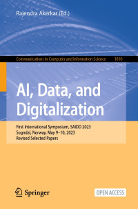 Rajendra Akerkar — AI, Data, and Digitalization: First International Symposium, SAIDD 2023, Sogndal, Norway, May 9–10, 2023, Revised Selected Papers