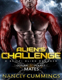 Nancey Cummings — Alien's Challenge: A Sci-Fi Alien Romance (Outlaw Planet Mates)