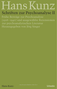 Hans Kunz — Schriften zur Psychoanalyse II