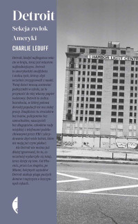 Charlie Leduff — Detroit. Sekcja zwłok Ameryki