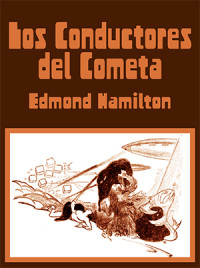 Edmond Hamilton — IP5 - Los Conductores del Cometa