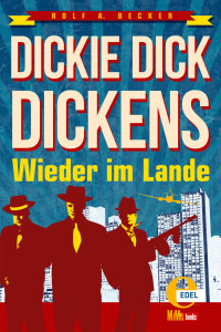 Becker, Rolf A. — Dickie Dick Dickens – Wieder im Lande