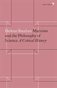 Helena Sheehan — Marxism and the Philosophy of Science