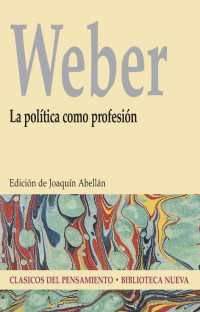 Max Weber — La Política Como Profesión