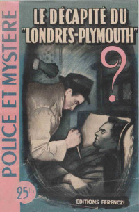 Louis-Roger Pelloussat [Pelloussat, Louis-Roger] — Le décapité du Londres-Plymouth