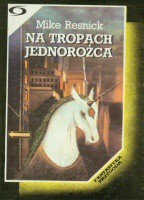 Mike Resnick — Na tropach jednorożca