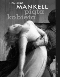 Mankell Henning — Komisarz Wallander #6 Piata kobieta