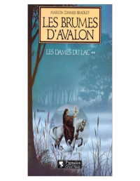 Bradley Marion Zimmer — Les Dames du Lac, tome 2 : Les brumes d'Avalon