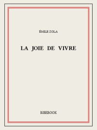  — La joie de vivre