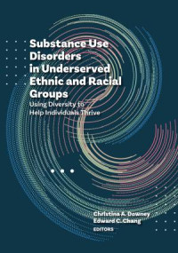 Christina A. Downey & Edward C. Chang — Substance Use Disorders in Underserved Ethnic and Racial Groups