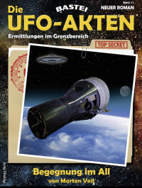 Marten Veit — Die UFO-Akten 0011 - Begegnung im All