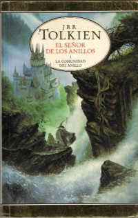 J.R.R. Tolkien — El Señor de los Anillos 1 - La Comunidad del Anillo