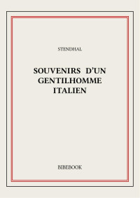 Stendhal — Souvenirs d’un gentilhomme italien