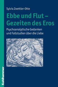 Sylvia Zwettler-Otte — Ebbe und Flut - Gezeiten des Eros