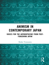 Yoneyama, Shoko; — Animism in Contemporary Japan