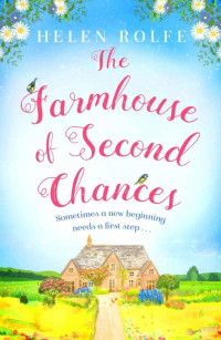 Helen Rolfe — The Farmhouse of Second Chances