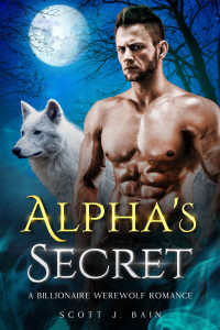 Scott J. Bain — Alpha's Secret