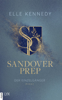 Elle Kennedy — Sandover Prep 02 – Der Einzelgänger