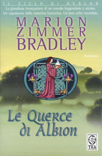 Marion Zimmer Bradley [Bradley, Marion Zimmer] — Le querce di Albion