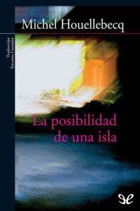 Michel Houellebecq — La posibilidad de una isla