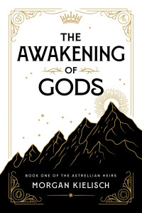 Morgan Kielisch — The Awakening of Gods