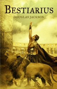 Douglas Jackson — Bestiarius