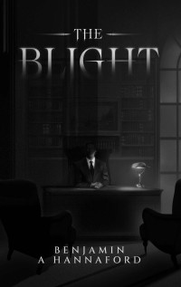 Benjamin Hannaford — The Blight