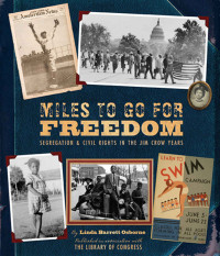 Linda Barrett Osborne — Miles to Go for Freedom: Segregation and Civil Rights in the Jim Crow Years