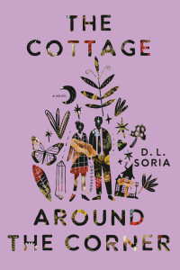 D. L. Soria — The Cottage Around the Corner: A Novel