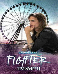 T.M. Smith — Fighter (Survivor Book 3)