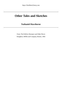 Nathaniel Hawthorne — Other Tales and Sketches / (From: "The Doliver Romance and Other Pieces: Tales and Sketches")