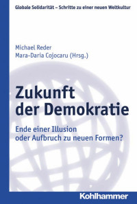 Michael Reder & Mara-Daria Cojocaru — Zukunft der Demokratie: Ende einer Illusion oder Aufbruch zu neuen Formen?