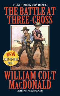 William Colt MacDonald — The Battle At Three-Cross