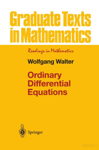 Wolfgang Walter — Ordinary Differential Equations (Graduate Texts in Mathematics, 182)