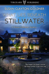 Clayton-Goldner, Susan — Winston Radhauser Mystery 12-What Lies Beneath Stillwater