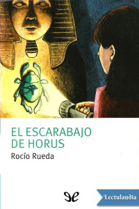 Rocío Rueda — El escarabajo de Horus