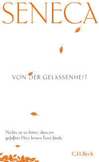 Seneca — Von der Gelassenheit