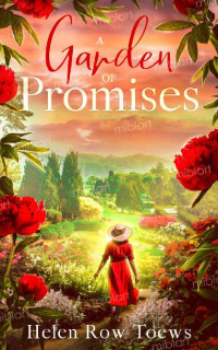 Helen Row Toews — A Garden of Promises: A tender, later-in-life romance that will capture your heart. (Sequel to One Golden Summer)