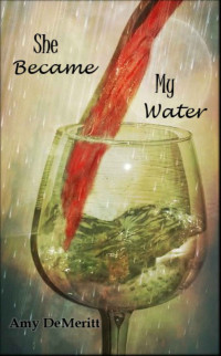 Amy DeMeritt — She Became My Water
